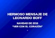 HERMOSO MENSAJE DE LEONARDO BOFF NAVIDAD DE 2010 “VER CON EL CORAZÓN”