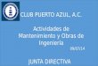 CLUB PUERTO AZUL, A.C. Actividades de Mantenimiento y Obras de Ingeniería 09/07/14 JUNTA DIRECTIVA