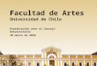 Facultad de Artes Universidad de Chile Presentación ante el Consejo Universitario 30 marzo de 2010