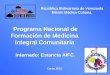 Programa Nacional de Formación de Medicina Integral Comunitaria Internado: Estancia AIFC. Curso 2013. República Bolivariana de Venezuela Misión Médica