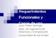 1 Requerimientos Funcionales y Casos de uso Juan Pablo Quiroga Dpto. de Ingeniería de Sistemas y Computación Universidad de los Andes