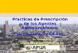 Practicas de Prescripción de los Agentes Antimicrobianos: lecciones aprendidas Dr. Anibal Sosa Alianza para el Uso Prudente de los Antibióticos