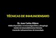 TÉCNICAS DE INMUNOENSAYO Dr. Juan Carlos Aldave Médico Especialista en Inmunología Clínica y Alergología Comité de Inmunodeficiencias Primarias Asociación