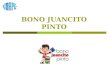 BONO JUANCITO PINTO.  Antecedentes: “Bono Esperanza” implementado por el Gobierno Municipal de El Alto en el departamento de La Paz, desde el año 2003