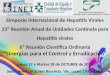 Simposio Internacional de Hepatitis Virales 23º Reunión Anual de Unidades Centinela para Hepatitis virales 6º Reunión Científica Ordinaria “Sinergias para