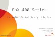 Www.vatech.co.kr Vatech Global Training Team -Lucy Yi- PaX-400 Series La solución teórica y práctica