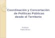 Coordinación y Concertación de Políticas Públicas desde el Territorio Profesor Pablo Bravo