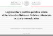 Legislación y política pública sobre violencia obstétrica en México: situación actual y necesidades Centro Nacional de Equidad de Género y Salud Reproductiva