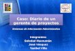 Caso: Diario de un gerente de proyectos Integrantes: Soledad Huenumán José Vásquez Yanibel Villa Sistemas de Información Administrativa