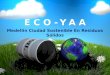 Medellin Ciudad Sostenible En Residuos Sólidos ECO-YAAECO-YAA