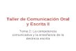 Taller de Comunicación Oral y Escrita II Tema 2: La competencia comunicativa y la enseñanza de la destreza escrita