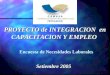 PROYECTO de INTEGRACION en CAPACITACION Y EMPLEO Setiembre 2005 Encuesta de Necesidades Laborales