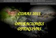 ACADEMIA DE GUERRA DEL EJERCITO COAAS 2011 OPERACIONES OFENSIVAS COAAS 2011 OPERACIONES OFENSIVAS