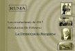 Las revoluciones de 1917 Revolución De Febrero: La Democracia Burguesa RUSIA