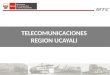 TELECOMUNICACIONES REGION UCAYALI. RED DORSAL NACIONAL DE FIBRA OPTICA RDNFO