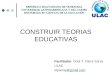 REPÚBLICA BOLIVARIANA DE VENEZUELA UNIVERSIDAD LATINOAMERICANA Y DEL CARIBE DOCTORADO EN CIENCIAS DE LA EDUCACIÓN Facilitador: Oriol T. Parra Yarza ULAC