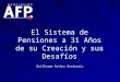 El Sistema de Pensiones a 31 Años de su Creación y sus Desafíos Guillermo Arthur Errázuriz