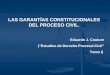 LAS GARANTÍAS CONSTITUCIONALES DEL PROCESO CIVIL. Eduardo J. Couture (“Estudios de Derecho Procesal Civil” Tomo I)