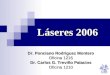 Láseres 2006 Dr. Ponciano Rodriguez Montero Oficina 1216 Dr. Carlos G. Treviño Palacios Oficina 1210