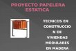 TECNICOS EN CONSTRUCCION DE VIVIENDAS MODULARES EN MADERA
