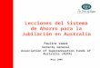 Lecciones del Sistema de Ahorro para la Jubilación en Australia Pauline Vamos Gerente General Association of Superannuation Funds of Australia (ASFA) Mayo