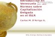Introducción en Venezuela de las Normas sobre Capitalización Delgada en el ISLR Carlos M. D’Arrigo G. Brito, D’Arrigo, Martínez & Asociados