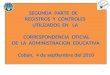 1 SEGUNDA PARTE DE REGISTROS Y CONTROLES UTILIZADOS EN LA CORRESPONDENCIA OFICIAL DE LA ADMINISTRACION EDUCATIVA Cobán, 4 de septiembre del 2010