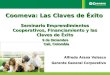 Coomeva: Las Claves de Éxito Alfredo Arana Velasco Gerente General Corporativo Seminario Emprendimientos Cooperativos, Financiamiento y las Claves de Éxito