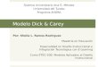 Modelo Dick & Carey Por: Sheila L. Ramos Rodríguez Maestría en Educación Especialidad en Diseño Instruccional e Integración Tecnológica con E-Learning