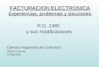 FACTURACION ELECTRONICA Experiencias, problemas y soluciones R.G. 2485 y sus modificaciones Cámara Argentina de Comercio Daniel Calzetta 24-06-2010