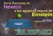 De la manzana de Newton Jorge Zuluaga Instituto de Física – U. de A. a los agujeros negros de Einstein Introducción – Un grave deseo – Remolinos invisibles