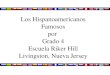 Los Hispanoamericanos Famosos por Grado 4 Escuela Riker Hill Livingston, Nueva Jersey