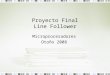 Proyecto Final Line Follower Microprocesadores Otoño 2008