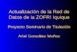 Actualización de la Red de Datos de la ZOFRI Iquique Proyecto Seminario de Titulación Ariel González Muñoz