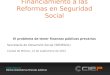 Www.ciep.mx Democratizando las finanzas públicas Financiamiento a las Reformas en Seguridad Social El problema de tener finanzas públicas precarias Secretaría