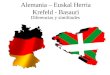 Alemania – Euskal Herria Krefeld - Basauri Diferencias y similitudes