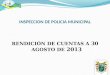 INSPECCION DE POLICIA MUNICIPAL RENDICIÓN DE CUENTAS A 30 AGOSTO DE 2013