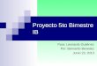 Proyecto 5to Bimestre IB Para: Leonardo Gutiérrez Por: Bernardo Beneitez Junio 23, 2013
