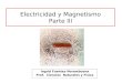 Electricidad y Magnetismo Parte III Ingrid Fuentes Norambuena Prof. Ciencias Naturales y Física