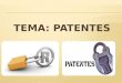 TEMA: PATENTES.  El titular puede asimismo vender el derecho a la invención a un tercero, que se convertirá en el nuevo titular de la patente