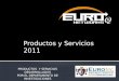 Productos y Servicios 2011 PRODUCTOS Y SERVICIOS DESARROLLADOS POR EL DEPARTAMENTO DE INVESTIGACIONES