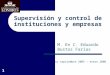 1 Supervisión y control de instituciones y empresas M. En C. Eduardo Bustos Farías Curso septiembre 2005 – enero 2006