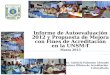 Informe de Autoevaluación 2012 y Propuesta de Mejora con Fines de Acreditación en la UNSM-T Marzo 2013 Dra. Gabriela Palomino Alvarado Directora Oficina