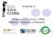 15 Mayo a 15 Octubre, 2009 - Madrid, Cataluña y Baleares PARTE II
