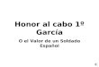 Honor al cabo 1º García O el Valor de un Soldado Español