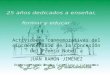 Actividades conmemorativas del cincuentenario de la concesión del Premio Nobel a JUAN RAMÓN JIMÉNEZ Departamento de lengua Castellana y Literatura
