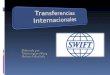 La transferencia de dinero SWIFT : Society for Worldwide Interbank Financial Telecommunication. Se originó en 1974, cuando siete bancos internacionales