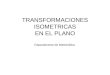 TRANSFORMACIONES ISOMETRICAS EN EL PLANO Departamento de Matemática