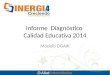 Informe Diagnóstico Calidad Educativa 2014 Modelo DGAIR