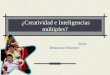 ¿Creatividad e Inteligencias múltiples? Juliàn Betancourt Morejon